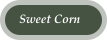 Sweet Corn